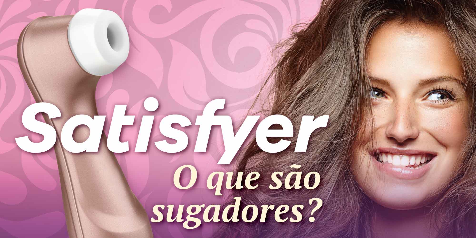 Satisfyer - O que são sugadores?