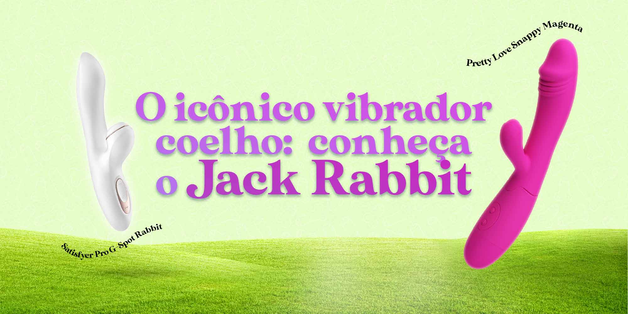 O icônico vibrador coelho: conheça o Jack Rabbit